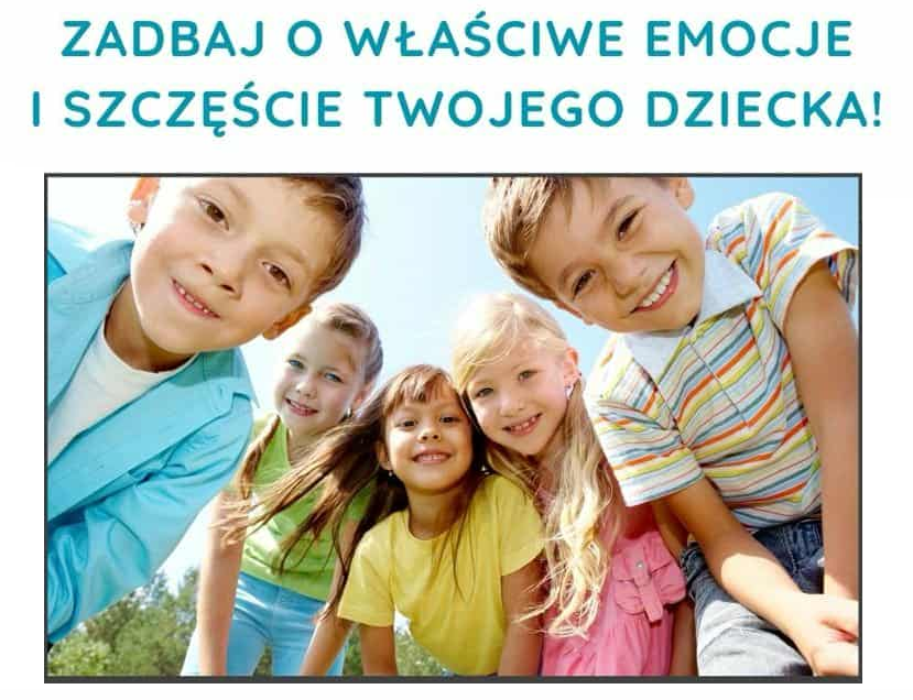 Zdjęcie uśmiechniętych dzieci i napis zadbaj o właściwe emocje i szczęście Twojego dziecka!